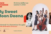 "My Sweet Moon Deena Festival", tre giorni di eventi a Novara